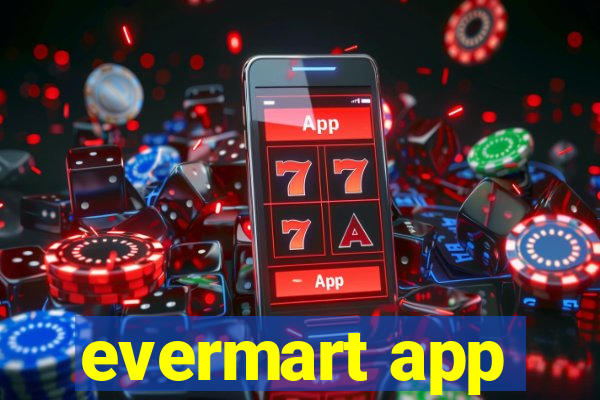 evermart app